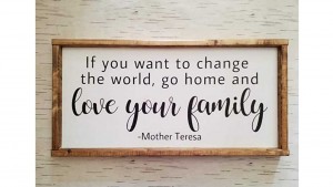 change world love your family